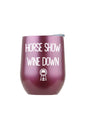 Horse Show Wine Down Insulated Cup