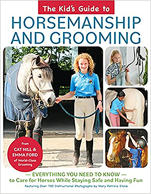 Kelley Equestrian The Kid's Guide to Horsemanship &amp; Grooming
